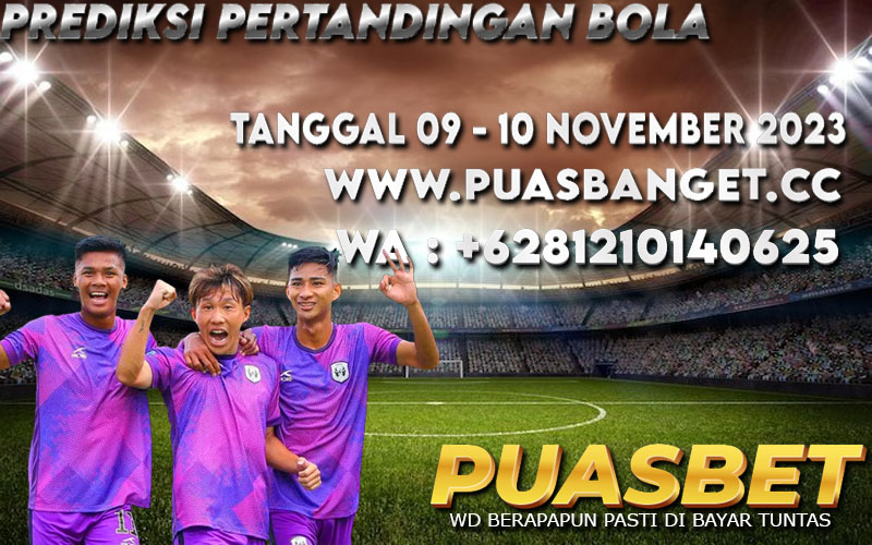 PREDIKSI BOLA PUASBET 95% AKURAT 09 – 10 NOV 2023