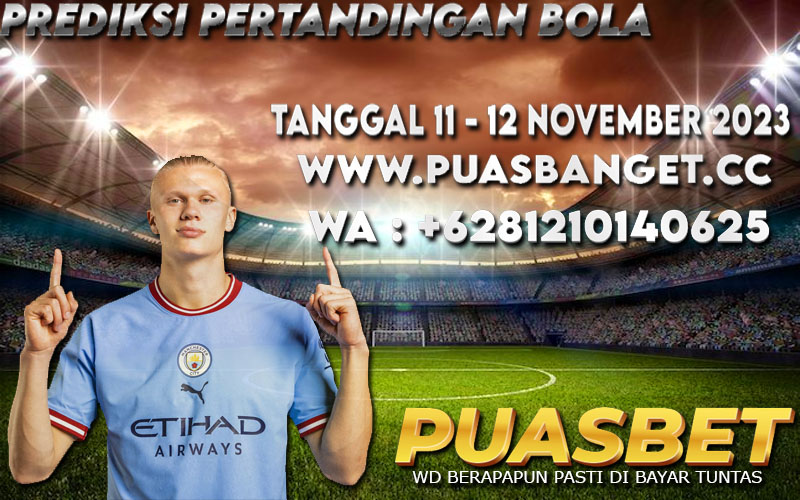 PREDIKSI BOLA PUASBET 95% AKURAT 11 – 12 NOV 2023