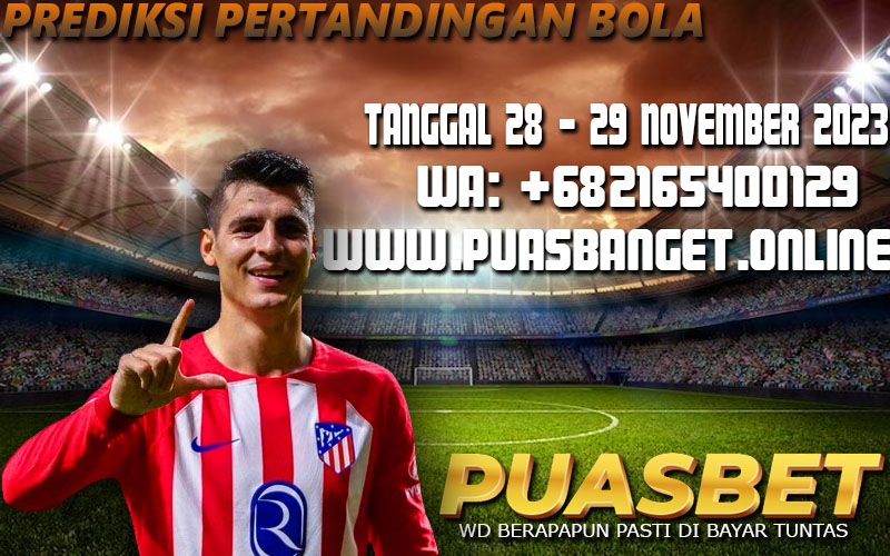 PREDIKSI BOLA 95% AKURAT TANGGAL 28 – 29 NOVEMBER 2023