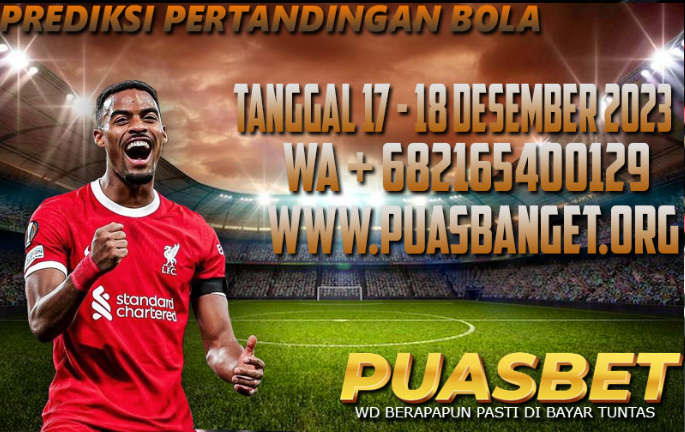 PREDIKSI BOLA 95% AKURAT TANGGAL 17 – 18 DESEMBER 2023