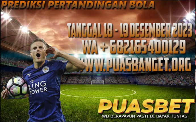 PREDIKSI BOLA 95% AKURAT TANGGAL 18 – 19 DESEMBER 2023