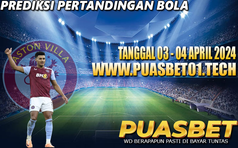 PREDIKSI BOLA 95% AKURAT 03-04 APRIL 2024,, PUASBET,,