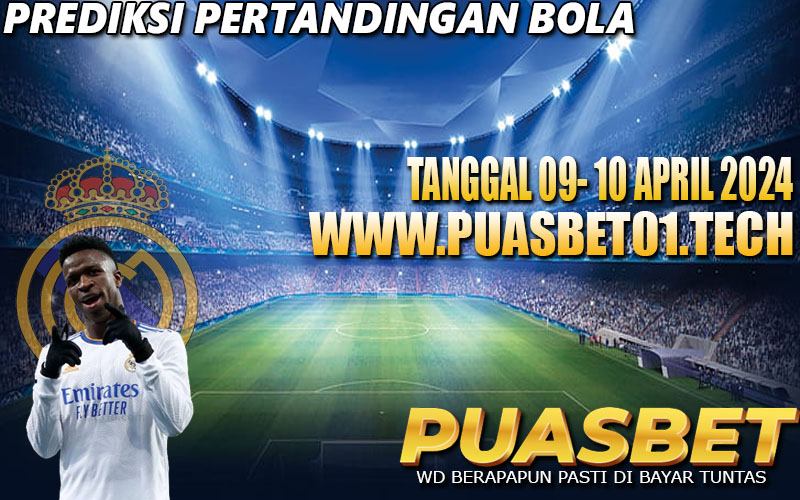 PREDIKSI BOLA 95% AKURAT 09-10 APRIL 2024,, PUASBET,,