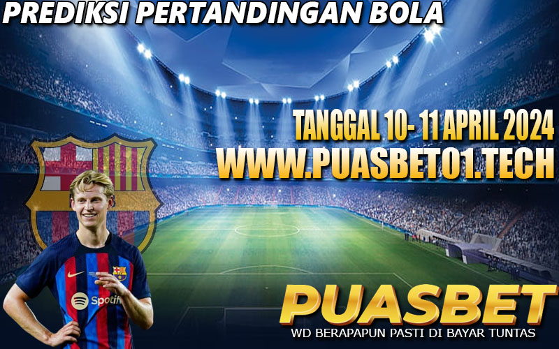 PREDIKSI BOLA 95% AKURAT 10-11 APRIL 2024,, PUASBET,,