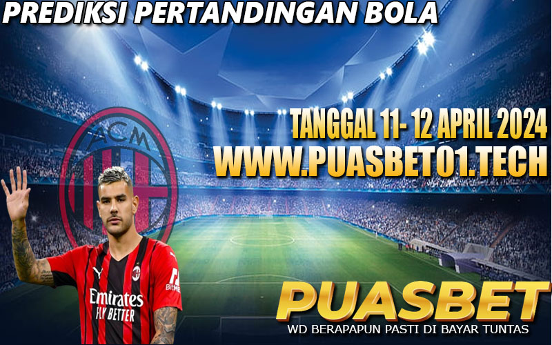 PREDIKSI BOLA 95% AKURAT 11-12 APRIL 2024,, PUASBET,,