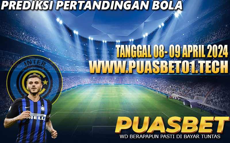 PREDIKSI BOLA 95% AKURAT 08-09 APRIL 2024,, PUASBET,,