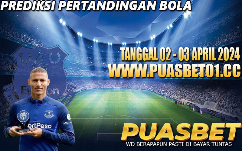 PREDIKSI BOLA 95% AKURAT 02-03 APRIL 2024,, PUASBET,,