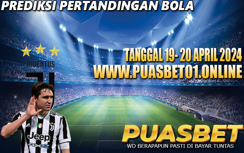 PREDIKSI BOLA 95% AKURAT 19-20 APRIL 2024,, PUASBET,,